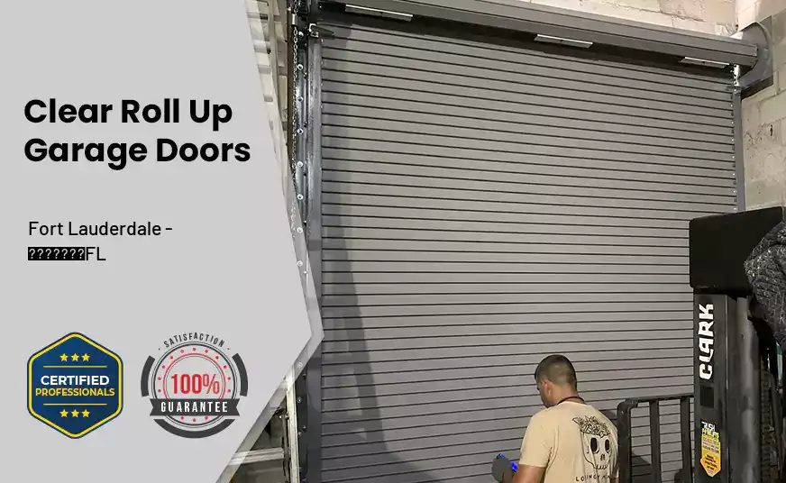 Clear Roll Up Garage Doors Fort Lauderdale - FL 