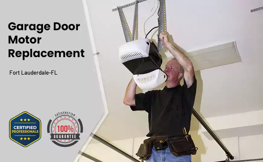 Garage Door Motor Replacement Fort Lauderdale-FL 