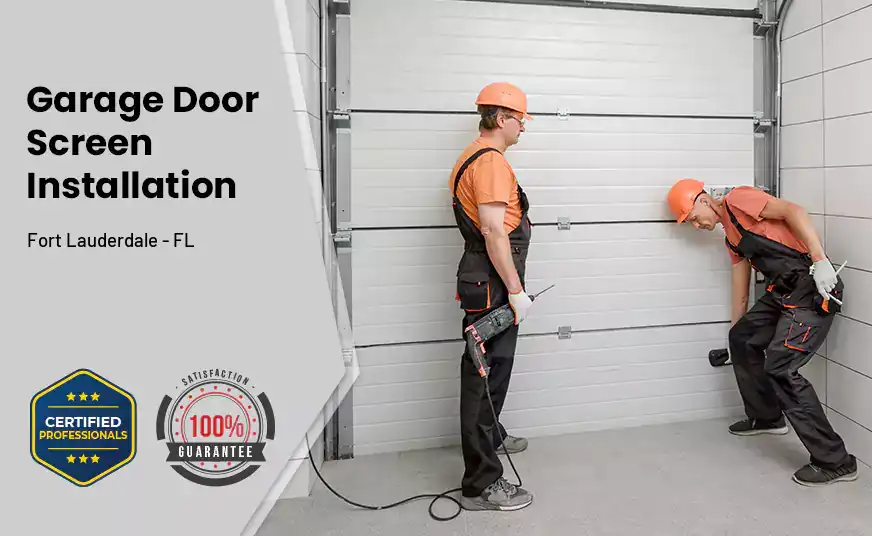 Garage Door Screen Installation Fort Lauderdale - FL 
