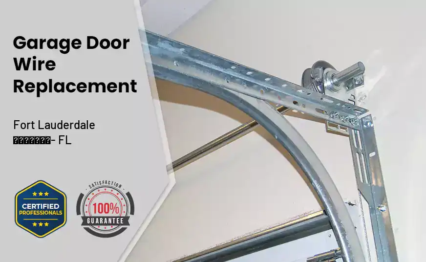 Garage Door Wire Replacement Fort Lauderdale - FL 