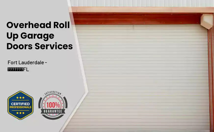 Overhead Roll Up Door Fort Lauderdale - FL 